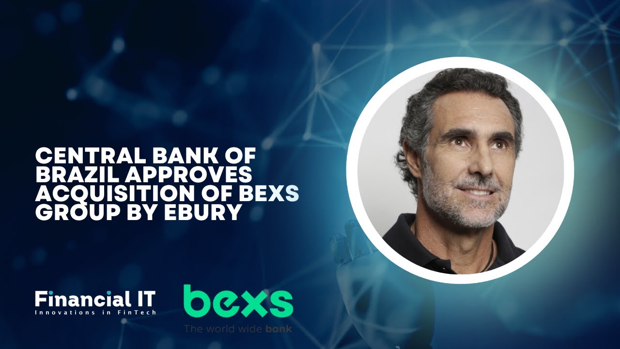 Aquisição do Bexs Banco pela Ebury é aprovada pelo Banco Central