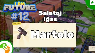 Mi interŝanĝas salatojn por martelo | I Am Future #12 | Esperanto