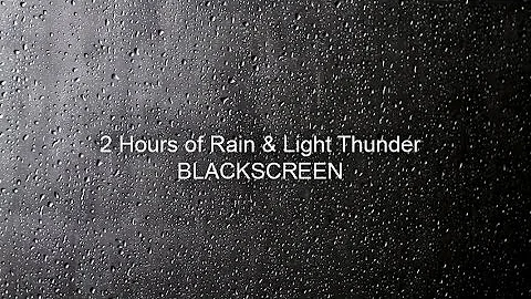 2 Hours Rain & Thunder with BLACKSCREEN and NO ADVERTS!!!