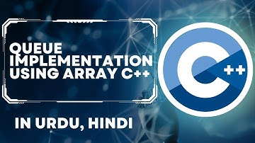 Queue Implementation Using Arrays in C++ | Complete Guide In URDU, HINDI