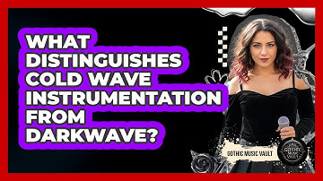 What Distinguishes Cold Wave Instrumentation From Darkwave?