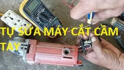 Các Bước Tự Sửa Máy Cắt Cầm Tay Tại Nhà(Học Sửa Đồ Điện)