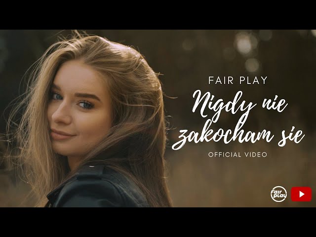 Fair Play - Nigdy nie zakocham się