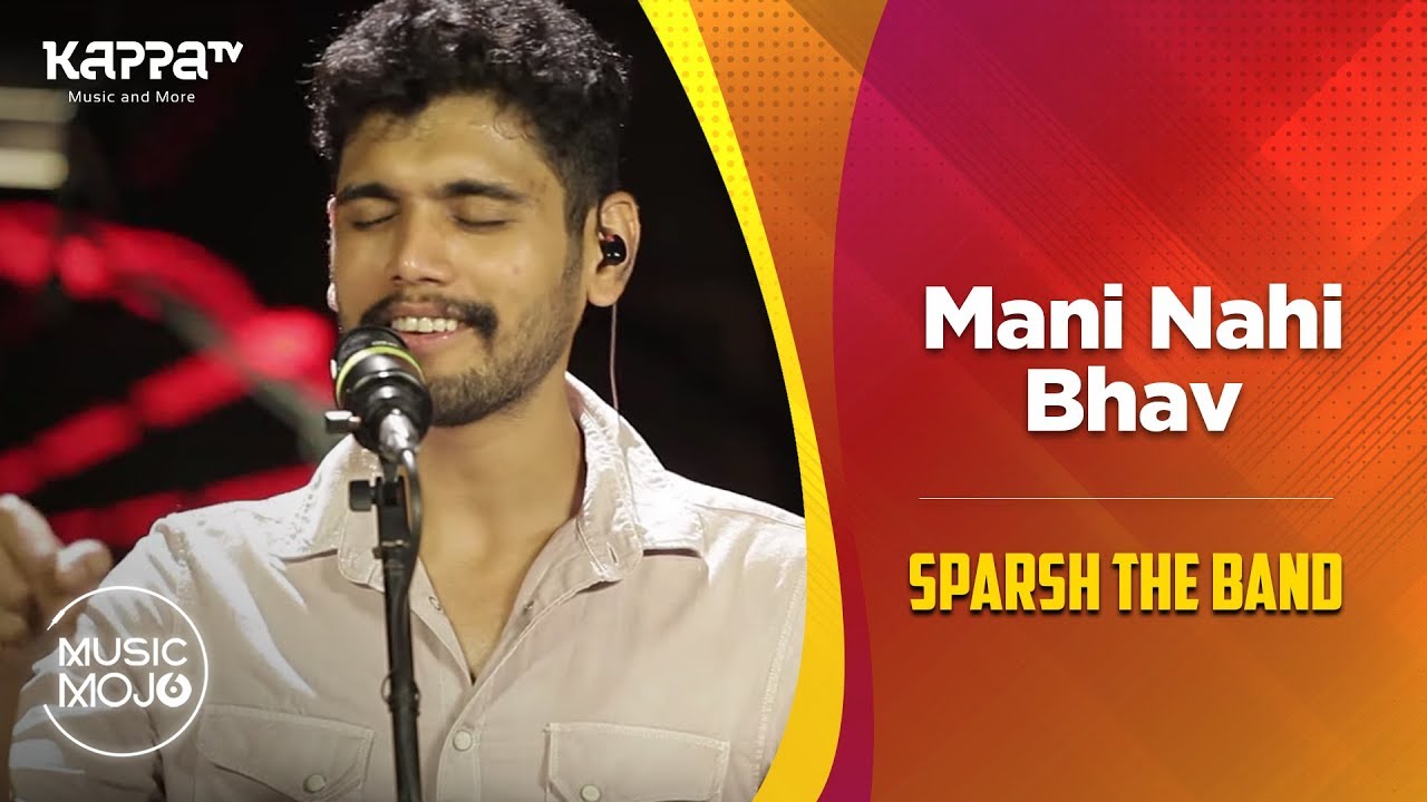 Mani Nahi Bhav   Sparsh The Band   Music Mojo Season 6   Kappa TV