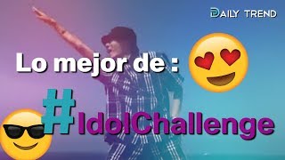 Lo mejor de: #IdolChallenge | Daily Trend by Daily Trend 962 views 5 years ago 2 minutes, 53 seconds