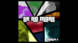 Charlie J - Lie No More (Official Audio)(Prod. Charlie J) @charliejofficial