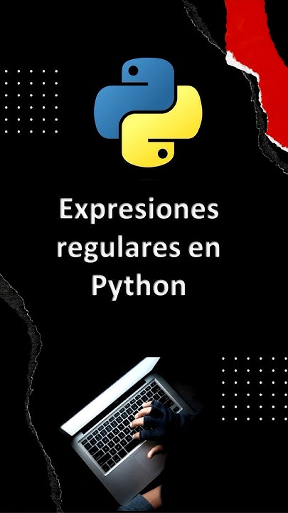 Domina las Expresiones Regulares en Python: Tutorial con Ejemplos ...