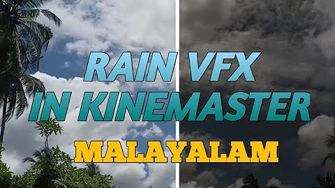 Rain VFX in KINEMASTER |Malayalam |Simple tutorial |