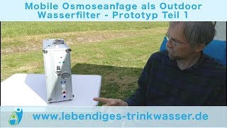 Mobile Osmoseanlage als Outdoor Wasserfilter - Prototyp Teil 1/3