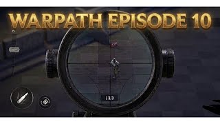 Warpath Episode 9