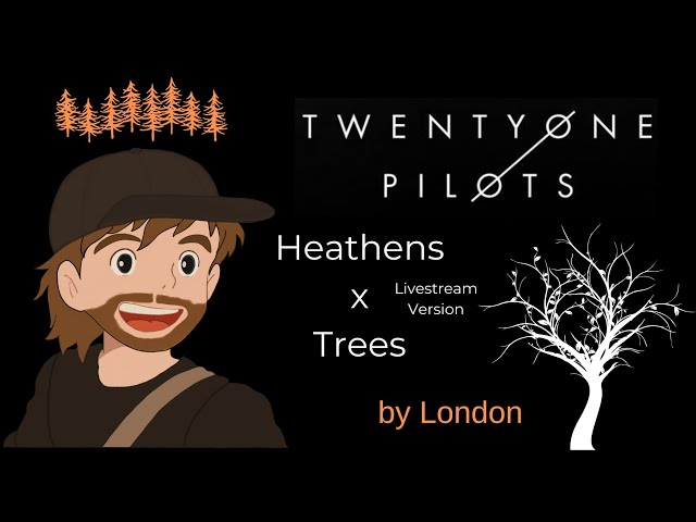 Heathens x Trees (Livestream Version) by twenty one pilots cover