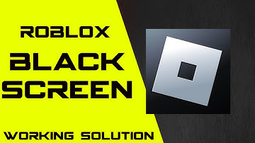 Fix Black Screen In Roblox || Roblox Black Screen Problem - Windows 11 / 10 / 8 / 7