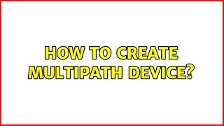 How to create multipath device