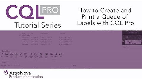 CQL Pro - How to Create and Print a Queue of Labels with CQL Pro