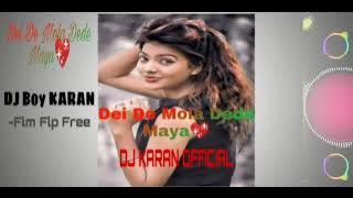 Cg Bihaw Song DEI DE MOLA DEDE MAYA DJ KARAN  REMIX CG UT KWD UNDERGROUND SONG