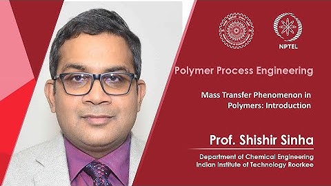 Lecture 21-Mass Transfer Phenomenon in Polymers: Introduction
