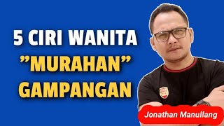 5 CIRI CIRI WANITA MURAHAN DAN GAMPANGAN