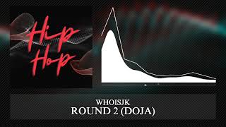 whos is jk - round 2 doja || BEST MUSIC FOR FREESTYLER