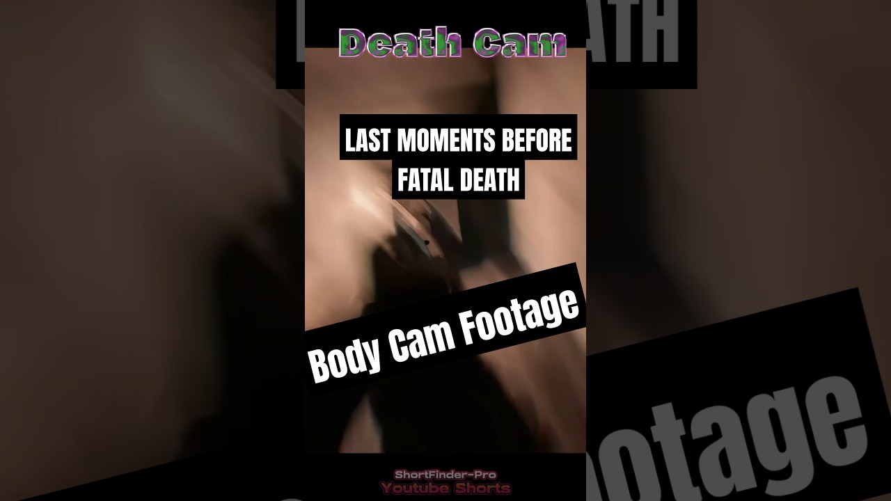 This is how you die? DEATH CAM 