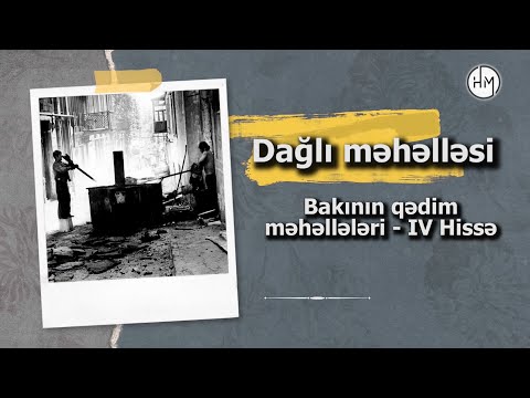 Dağlı məhəlləsi - Bakının qədim məhəllələrinin tarixi