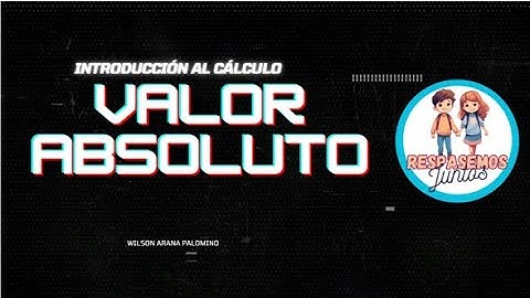 ¿Qué es el valor absoluto? Descúbrelo fácil