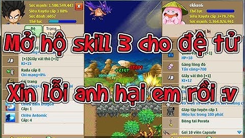 [Ngọc Rồng] Mở skill 3 đệ tử free cho thanh niên thích lên ti vi, Xin lỗi anh hại em rồi ...