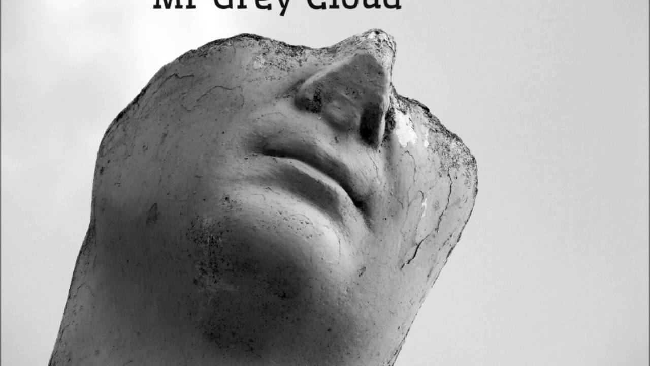 Watch Mr Grey Cloud on YouTube Watch Mr Grey Cloud on YouTube