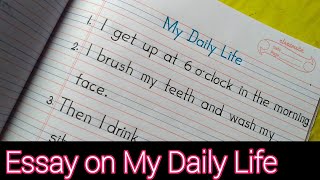 my daily life essay||essay on my daily life||10 lines on my daily routine||My daily life||