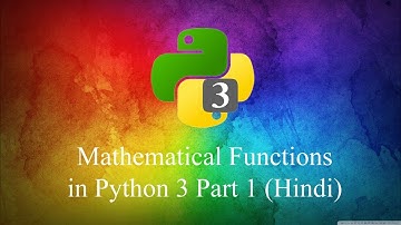 Mathematical Functions in Python 3 part 1 (Hindi)