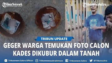 Video Viral Warga Muna Geger Temukan Foto Calon Kepala Desa Dikubur Dalam Tanah, Ada Piring Cokelat