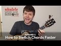 Ukulele Webcam Sessions (Ep. 1) - How to Switch Chords Faster