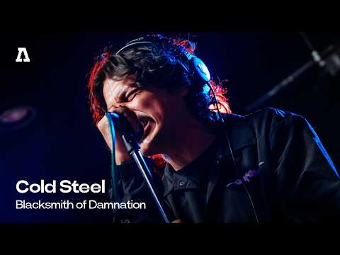 Cold Steel - Blacksmith of Damnation | Audiotree Live