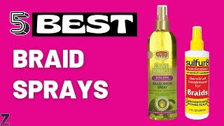 ✅😍Top 5 Best Braid Sprays [ 2024 Buyer&#39;s Guide ]