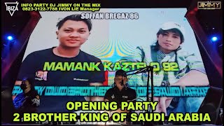 OPENING PARTY  2 BROTHER KING OF SAUDI ARABIA   -  BY DJ JIMMY ON THE MIX