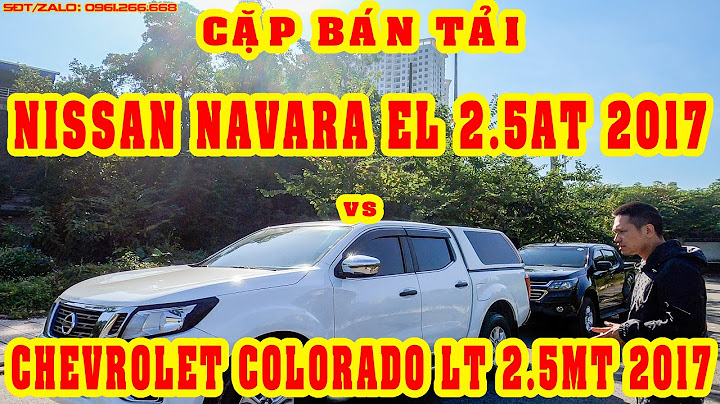 So sánh colorado bản thấp và nissan navara bản thấp năm 2024