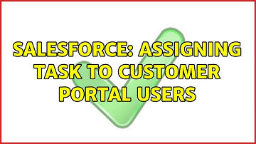 Salesforce: Assigning task to customer portal users