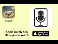 Microphone Watch on Apple App Store - how to use iOS and Apple Watch apps by Shin APP Tech
