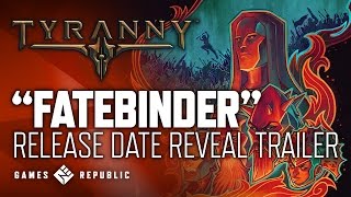 Tyranny - 'Fatebinder' Release Date Reveal Trailer