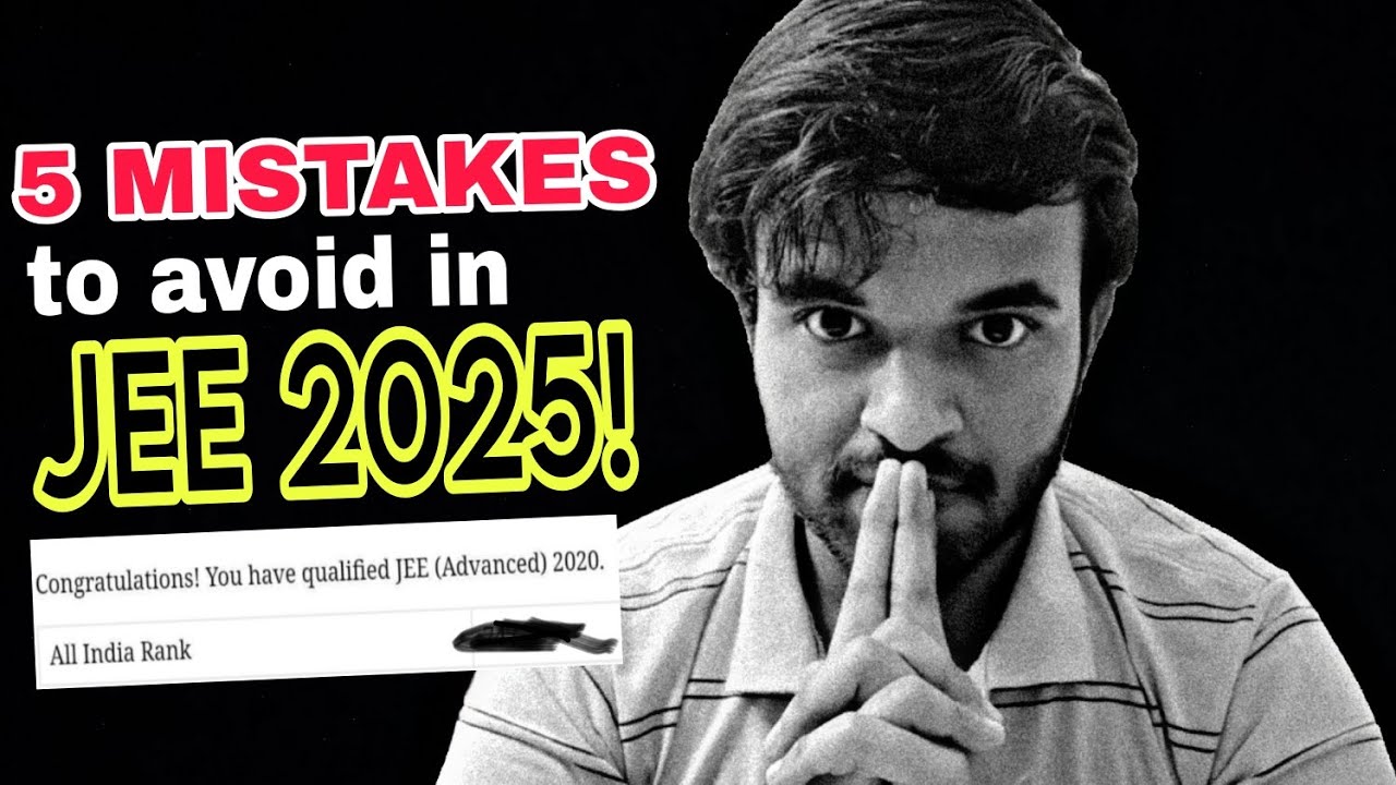 5 MISTAKES that JEE 2025 aspirants must avoid ! - YouTube