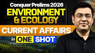 Complete Environment &amp; Ecology: Final Current Affairs Revision | UPSC Prelims 2026 | Mukesh Jha