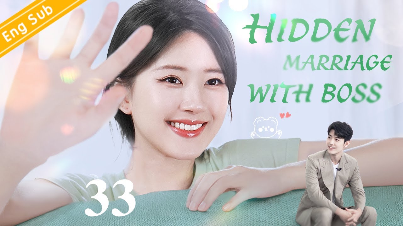 [Eng-Sub] Hidden Marriage With Boss EP33｜Chinese drama｜Xiao Zhan