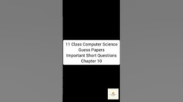 11 Class Computer Science Guess Paper Important Long Questions Chapter 10 | Master Plan 1 Hours Prep