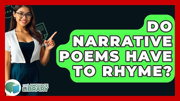 Do Narrative Poems Have To Rhyme? - The Language Library