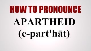 How To Pronounce Apartheid