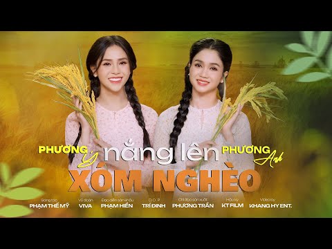 Nắng Lên Xóm Nghèo - Phương Anh & Phương Ý (Official MV)