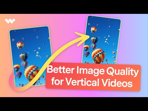 Filming Vertical Videos | How to Maximize Image Quality?