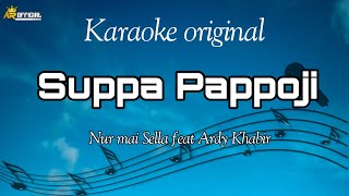 Download lagu KARAOKE ORIGINAL SUPPA PAPPOJI - NUR MAI SELLA feat ARDY KHABIR