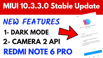 Redmi Note 6 Pro MIUI 10.3.3.0 Android pie update| Dark Mode| Camera 2 API|New features| Bugs fixed
