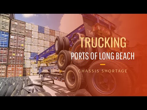 Trucking - (Ports Of Long Beach) Chassis Shortage