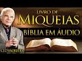 A Bíblia Narrada por Cid Moreira: MIQUEIAS 1 ao 7 (Completo)